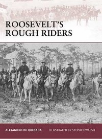 Alejandro de Quesada - Roosevelt’s Rough Riders