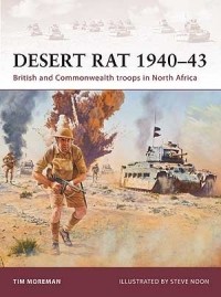 Tim Moreman - Desert Rat 1940–43: British and Commonwealth troops in North Africa