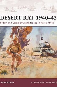 Tim Moreman - Desert Rat 1940–43: British and Commonwealth troops in North Africa