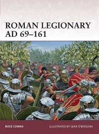 Росс Кован - Roman Legionary AD 69–161
