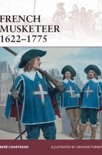 Рене Шартран - French Musketeer 1622–1775