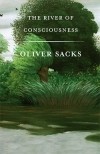 Oliver Sacks - The River of Consciousness