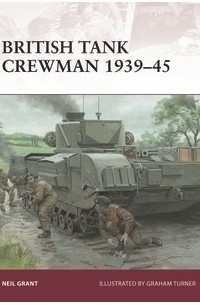 Нил Грант - British Tank Crewman 1939-45