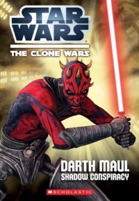Jason Fry - Star Wars: The Clone Wars: Darth Maul: Shadow Conspiracy