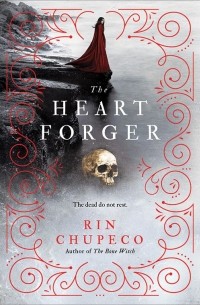 Rin Chupeco - The Heart Forger