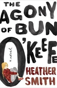 Хизер Смит - The Agony of Bun O'Keefe