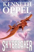 Kenneth Oppel - Skybreaker