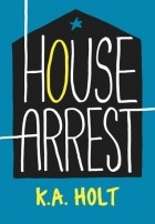 К.А. Холт - House Arrest