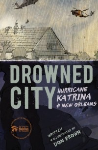 Дон Браун - Drowned City: Hurricane Katrina and New Orleans
