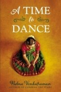 Падма Венкатраман - A Time to Dance