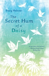 Трейси Хольчер - The Secret Hum of a Daisy