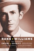  - Hank Williams: The Biography