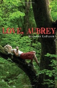 Suzanne LaFleur - Love, Aubrey