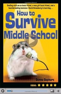 Донна Гефарт - How to Survive Middle School