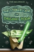 Tom Angleberger - The Strange Case of Origami Yoda
