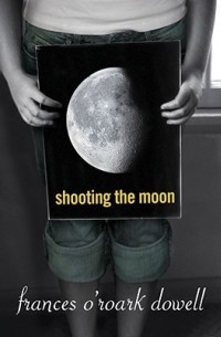 Фрэнсис О'Роарк Доуэлл - Shooting the Moon