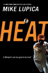 Mike Lupica - Heat