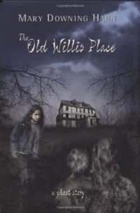 Mary Downing Hahn - The Old Willis Place