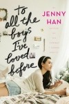 Jenny Han - To All the Boys I've Loved Before