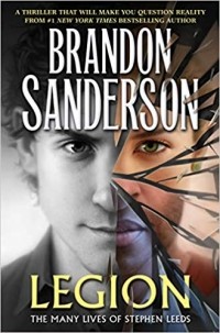 Brandon Sanderson - Legion: The Many Lives of Stephen Leeds (сборник)