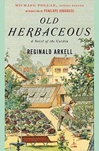 Reginald Arkell - Old Herbaceous: A Novel of the Garden