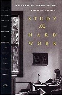 Уильям Ховард Армстронг - Study Is Hard Work