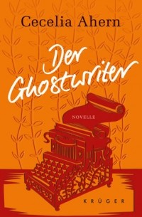 Cecelia Ahern - Der Ghostwriter
