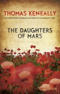 Thomas Keneally - The Daughters of Mars