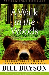 Bill Bryson - A Walk in the Woods: Rediscovering America on the Appalachian Trail