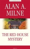 Alan A. Milne - The Red House Mystery