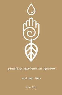 Р. Х. Син - Planting Gardens in Graves II
