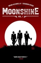 Brian Azzarello - Moonshine, Vol. 1