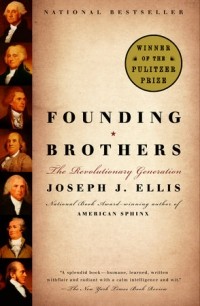 Джозеф Эллис - Founding Brothers: The Revolutionary Generation