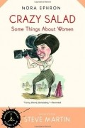 Nora Ephron - Crazy Salad: Some Things About Women