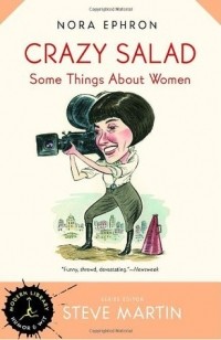 Nora Ephron - Crazy Salad: Some Things About Women