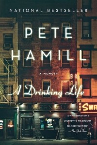 Pete Hamill - A Drinking Life: A Memoir