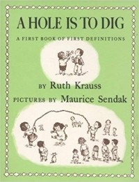 Ruth Krauss - A Hole Is to Dig