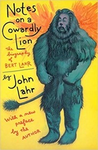 Джон Лар - Notes on a Cowardly Lion: The Biography of Bert Lahr