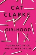 Cat Clarke - Girlhood