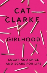 Cat Clarke - Girlhood
