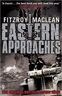 Fitzroy Maclean - Eastern Approaches