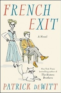 Patrick deWitt - French Exit