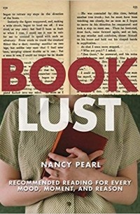 Нэнси Перл - Book Lust: Recommended Reading for Every Mood, Moment, and Reason