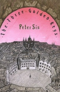 Peter Sis - The Three Golden Keys
