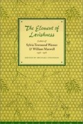  - The Element of Lavishness: Letters of William Maxwell and Sylvia Townsend Warner, 1938-1978