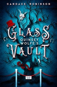 Кэндис Робинсон - Quinsey Wolfe's Glass Vault