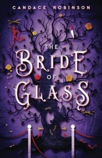 Кэндис Робинсон - The Bride of Glass