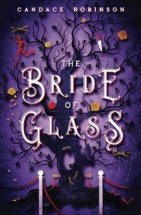 Кэндис Робинсон - The Bride of Glass