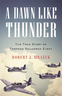 Robert J. Mrazek - A Dawn Like Thunder