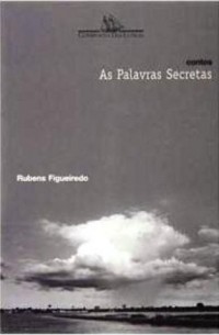 Рубенс Фигейредо - As Palavras Secretas: Contos